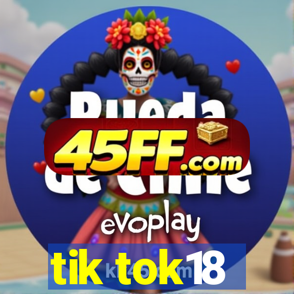 tik tok18